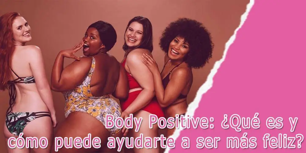 ¿Qué es el Body Positive y cómo puede ayudarte?