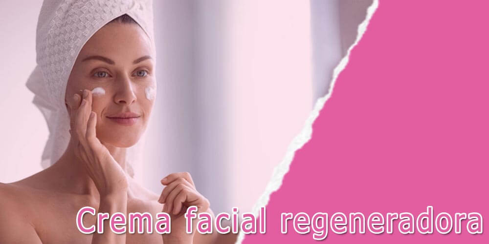 Mejor crema facial regeneradora