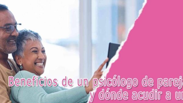 Beneficios de un psicólogo de parejas