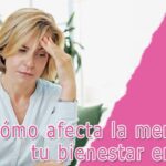 Cómo afecta la menopausia a tus emociones y bienestar emocional