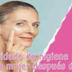 Cuidados de higiene personal en la mujer después de los 40