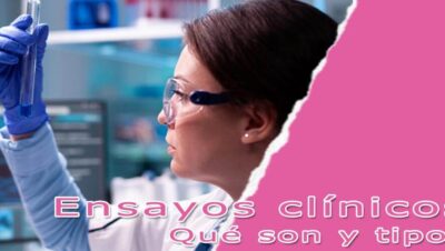Ensayos clínicos - qué son y tipos