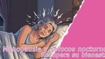 Menopausia y sofocos nocturnos - Lo que debes saber