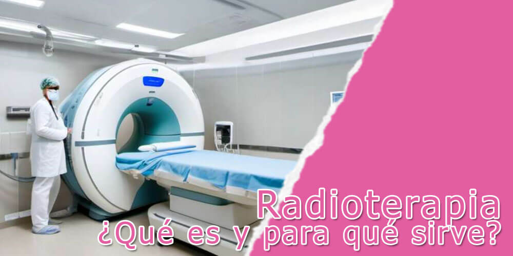radioterapia - qué es y para qué sirve