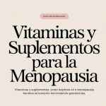 Vitaminas y suplementos para la menopausia y sus beneficios